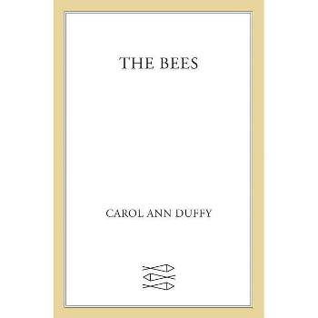 Bees - by  Carol Ann Duffy (Paperback)