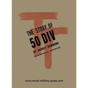 The Story of the 50 DIV - by  Aubrey Hammond (Paperback) - 1 of 1