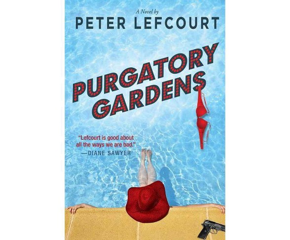 Purgatory Gardens - by  Peter Lefcourt (Paperback)