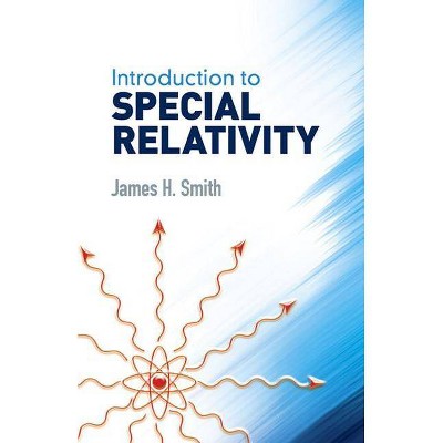 Introduction to Special Relativity - (Dover Books on Physics) by  James H Smith (Paperback)