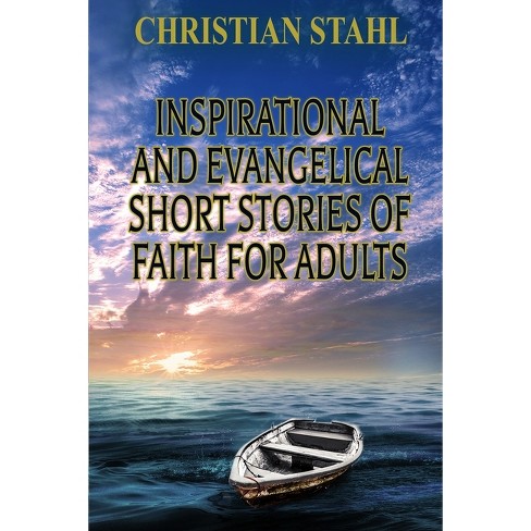 Inspirational And Evangelical Short Stories Of Faith For Adults