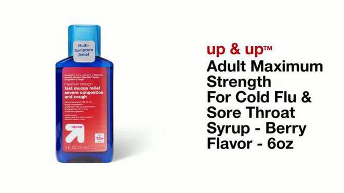 Adult Maximum Strength For Cold Flu and Sore Throat Syrup - Berry Flavor - 6oz - up &#38; up&#8482;, 2 of 5, play video