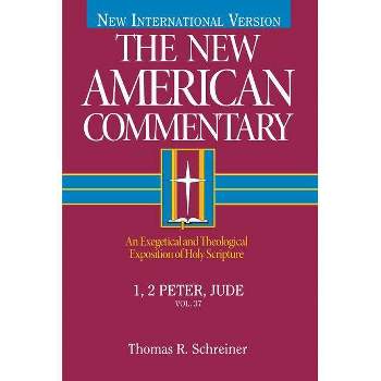 1, 2 Peter, Jude - (New American Commentary) by  Thomas R Schreiner (Hardcover)