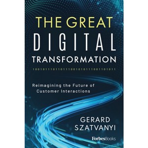 The Great Digital Transformation - by  Gerard Szatvanyi (Hardcover) - 1 of 1