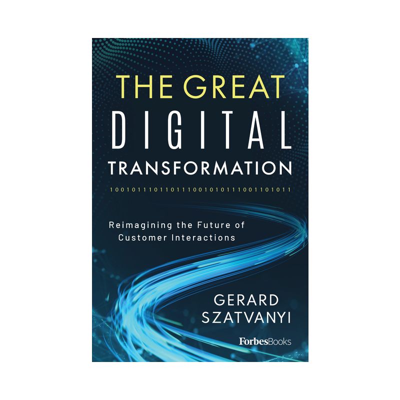 The Great Digital Transformation - by  Gerard Szatvanyi (Hardcover), 1 of 2
