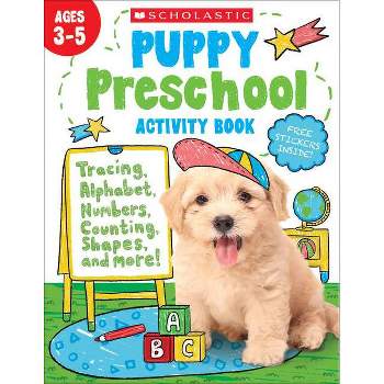 Puppy Preschool Activity Book - by  Scholastic (Paperback)