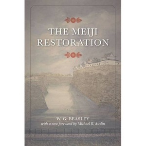 The Meiji Restoration - by  W G Beasley (Paperback) - 1 of 1