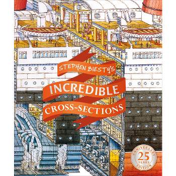 Stephen Biesty's Incredible Cross-Sections - (DK Stephen Biesty Cross-Sections) (Hardcover)