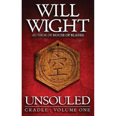 Unsouled - (Cradle) by  Will Wight (Paperback)