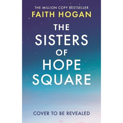 The Still Water Sisters - by  Faith Hogan (Hardcover)