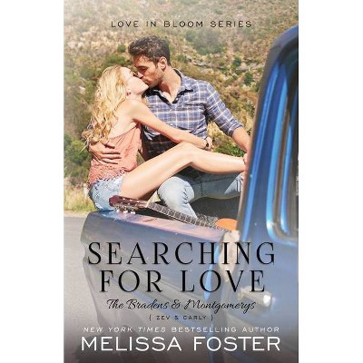 Searching for Love - (Bradens & Montgomerys (Pleasant Hill - Oak Falls)) by  Melissa Foster (Paperback)