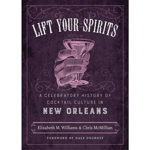 Lift Your Spirits - (Southern Table) by  Elizabeth M Williams & Chris McMillian (Hardcover) - 1 of 1
