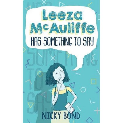 Leeza McAuliffe Has Something to Say - by  Nicky Bond (Paperback)