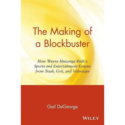 The Making of a Blockbuster - by  Gail DeGeorge (Paperback)