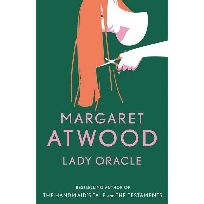 Lady Oracle - by  Margaret Atwood (Paperback)