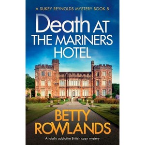 Death at the Mariners Hotel - (Sukey Reynolds Mystery) by  Betty Rowlands (Paperback) - 1 of 1