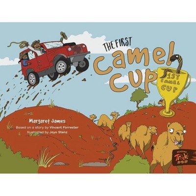 The First Camel Cup - by  Margaret James (Paperback)