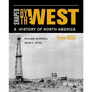 Shaped by the West, Volume 2 - by  William F Deverell & Anne F Hyde (Paperback) - 1 of 1
