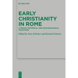 Early Christianity in Rome - (Beihefte Zur Zeitschrift Für die Neutestamentliche Wissensch) by  Jens Schröter (Hardcover) - 1 of 1