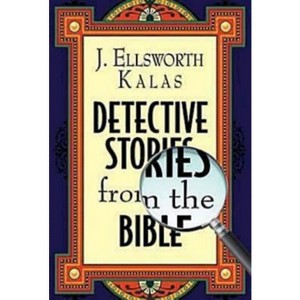 Detective Stories from the Bible - by  J Ellsworth Kalas (Paperback) - 1 of 1