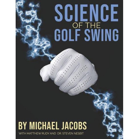 Science Of The Golf Swing By Michael Jacobs Paperback