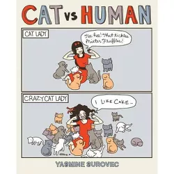 Cat Versus Human, 1 - (Cat Vs Human) by  Yasmine Surovec (Paperback)