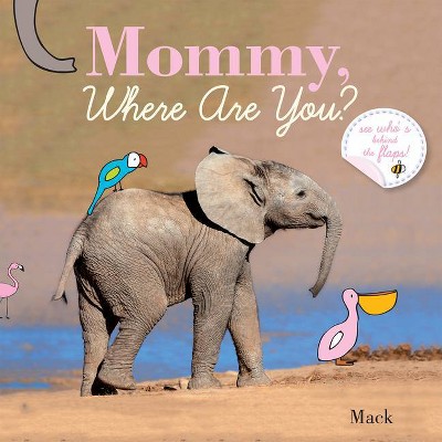 Mommy, Where Are You? - by  Mack Van Gageldonk (Board Book)