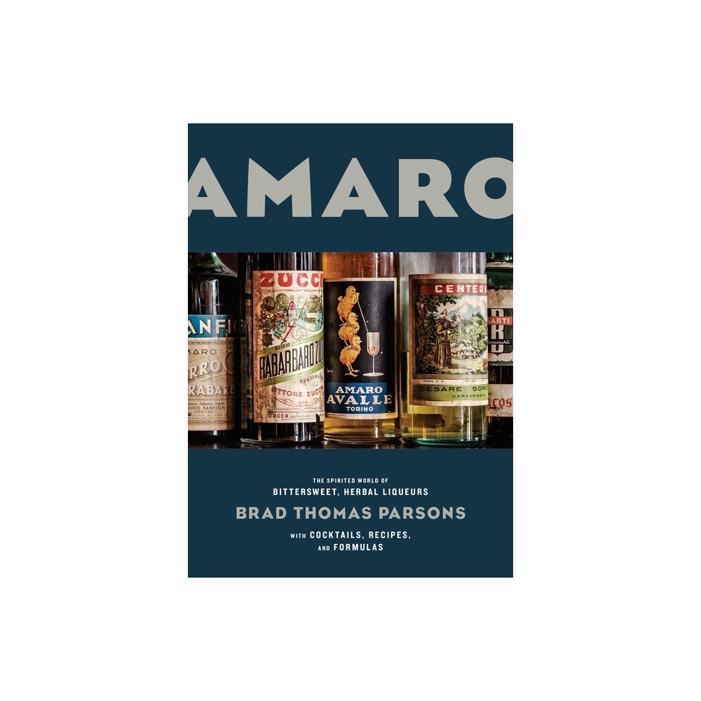 Amaro - by Brad Thomas Parsons (Hardcover)