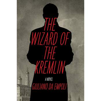The Wizard of the Kremlin - by  Giuliano Da Empoli (Paperback)