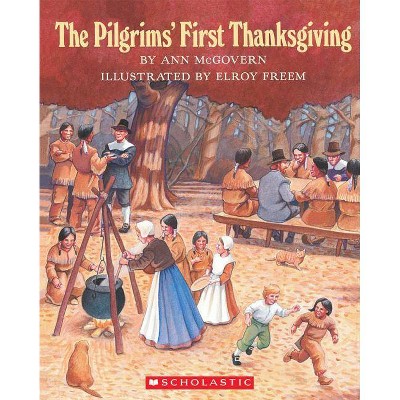 The Pilgrims' First Thanksgiving - by  Ann McGovern (Paperback)