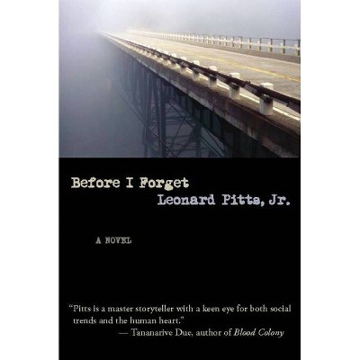 Before I Forget - by  Leonard Pitts Jr (Paperback)