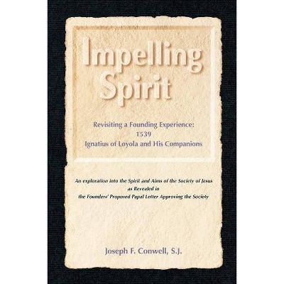 Impelling Spirit - by  Joseph F Conwell (Paperback)