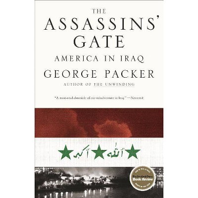 The Assassins' Gate - by  George Packer (Paperback)