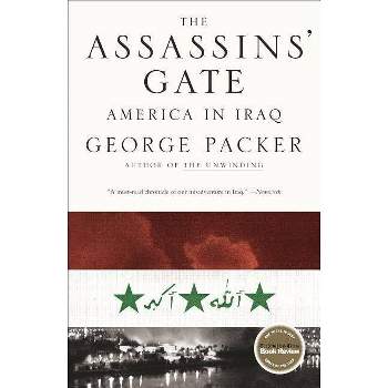 The Assassins' Gate - by  George Packer (Paperback)