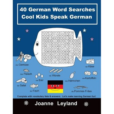 40 German Word Searches Cool Kids Speak German - by  Joanne Leyland (Paperback)