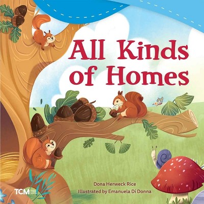 All Kinds of Homes - (Exploration Storytime) by  Dona Herweck Rice (Paperback)