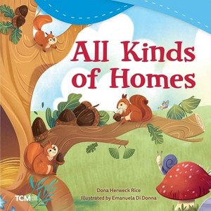 All Kinds of Homes - (Exploration Storytime) by  Dona Herweck Rice (Paperback) - 1 of 1
