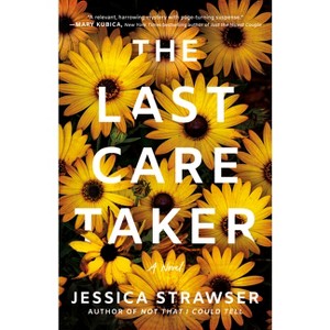 The Last Caretaker - by  Jessica Strawser (Paperback) - 1 of 1