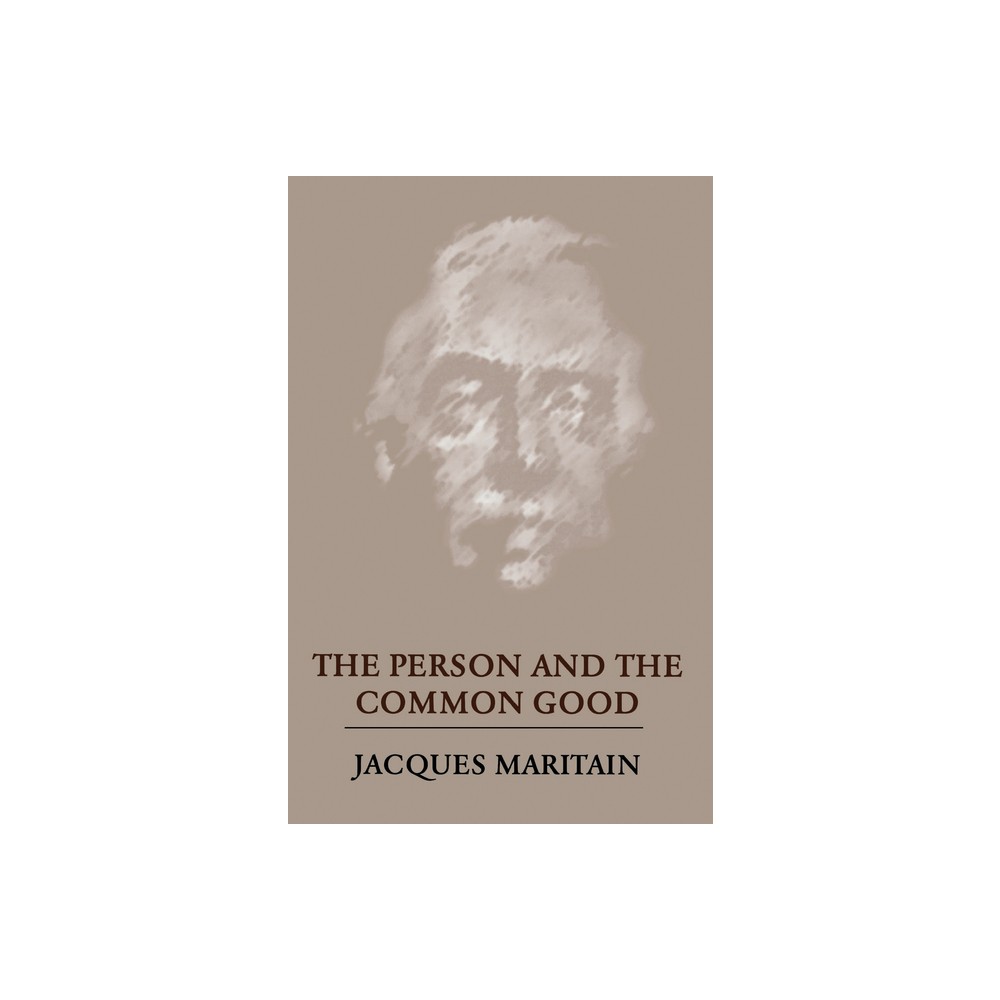 The Person and the Common Good - by Jacques Maritain (Hardcover)