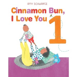 Cinnamon Bun, I Love You 1 - by  Amy Schwartz (Hardcover) - 1 of 1