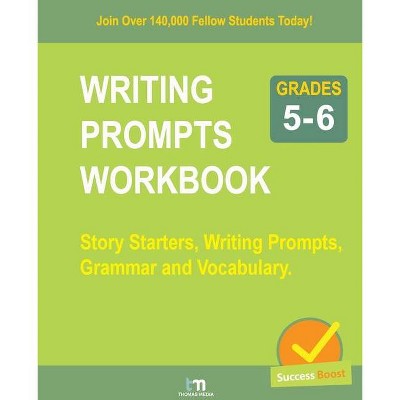 WRITING PROMPTS WORKBOOK - Grade 5-6 - by  Thomas Media (Paperback)