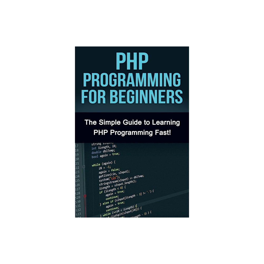 PHP Programming For Beginners - by Tim Warren (Paperback)