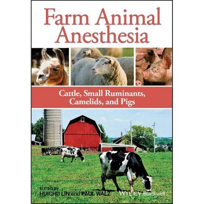 Farm Animal Anesthesia - by  Huichu Lin & Paul Walz (Paperback)