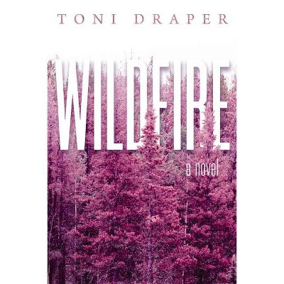 Wildfire - by  Toni Draper (Paperback)