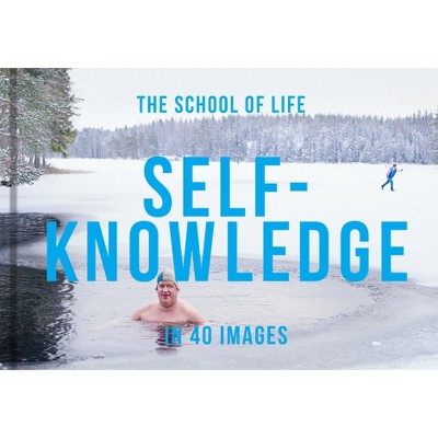 Self-Knowledge in 40 Images - by  The School of Life (Hardcover)