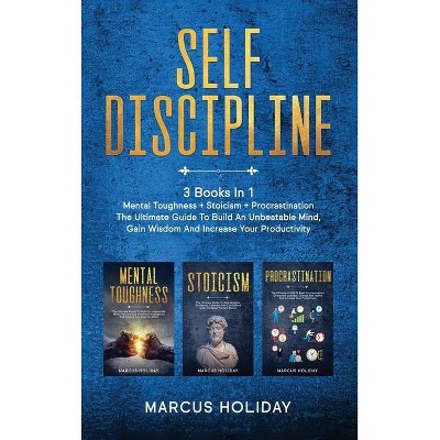 Self Discipline - by  Marcus Holiday (Hardcover)