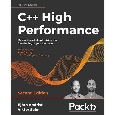 C++ High Performance, Second Edition - 2nd Edition by  Björn Andrist & Viktor Sehr (Paperback)