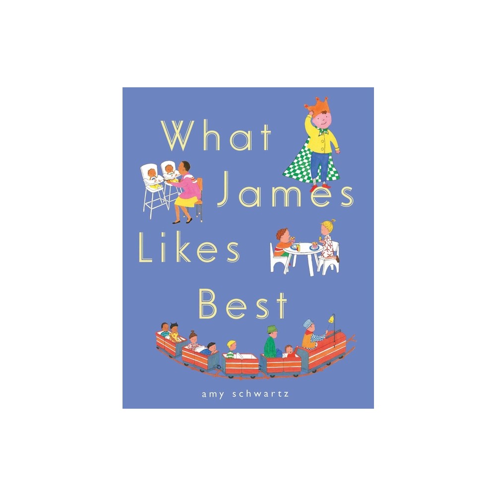 What James Likes Best - by Amy Schwartz (Hardcover)