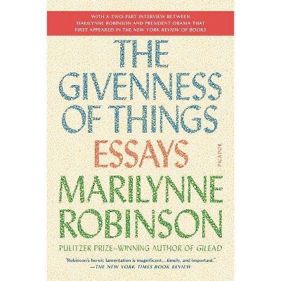 The Givenness of Things - by  Marilynne Robinson (Paperback)