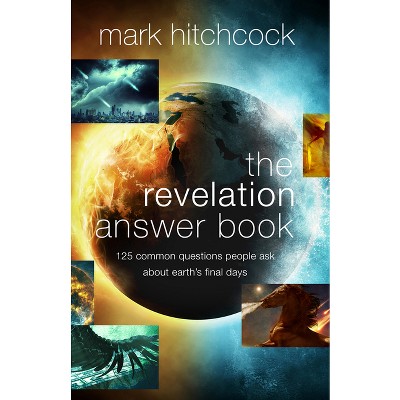 The Revelation Answer Book - by  Mark Hitchcock (Paperback)